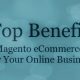 Benefits of Using Magento Ecommerce